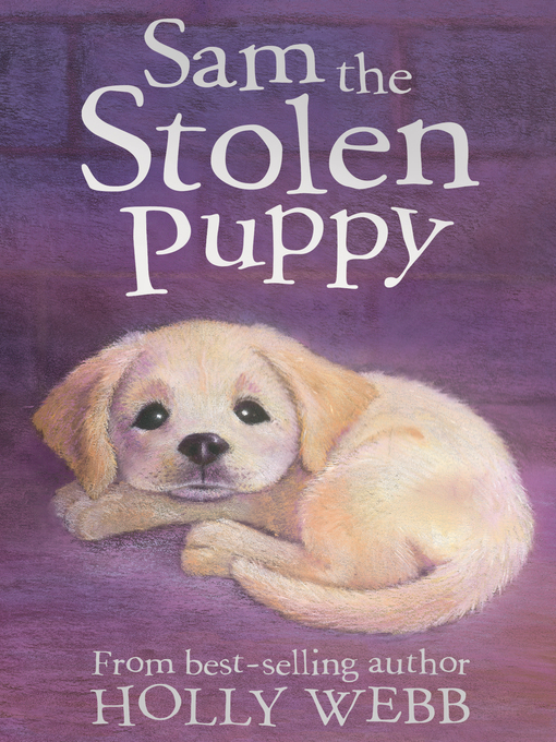 Title details for Sam the Stolen Puppy by Holly Webb - Available